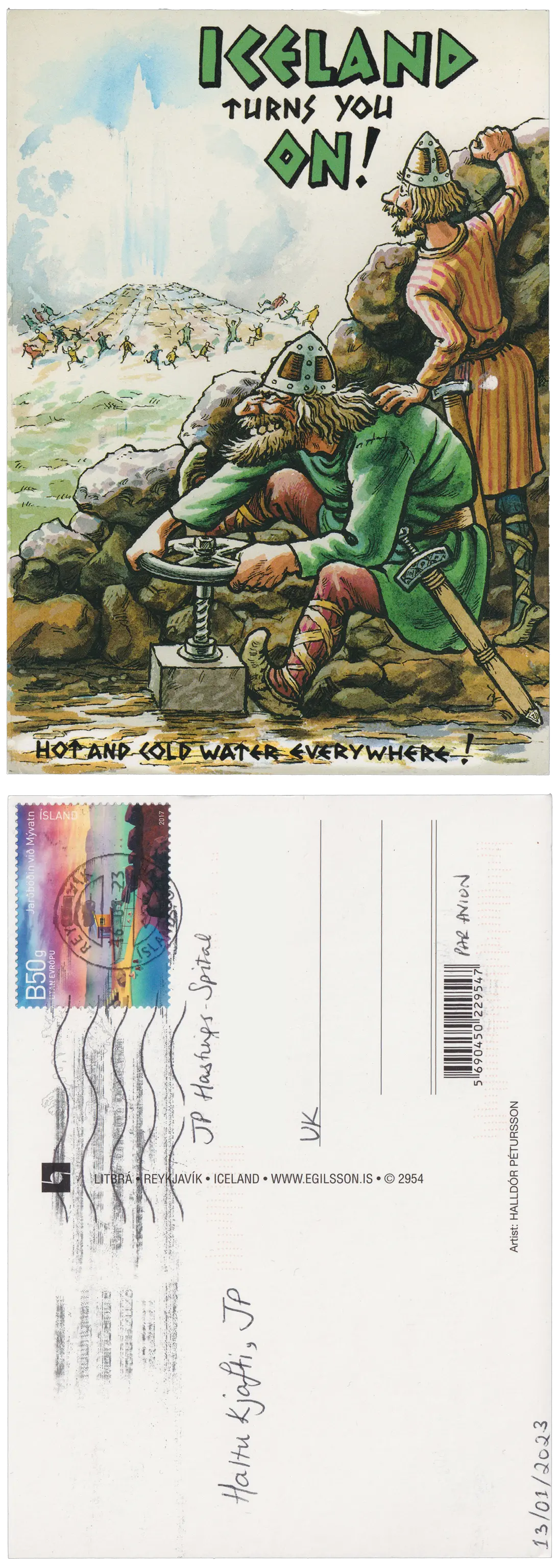 Both sides of a postcard. On the front: An illustration of two fiendishly grinning presumed Icelandic Vikings turning on an anachronistic water main connected to a distant geyser spraying water over people running away from it. Text reads "Iceland turns you on!" and "Hot and cold running water everywhere!" On the back: Haltu Kjafti, JP